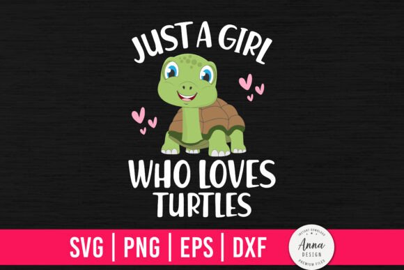 Download Just a Girl Who Loves Turtles - Premium Bundle